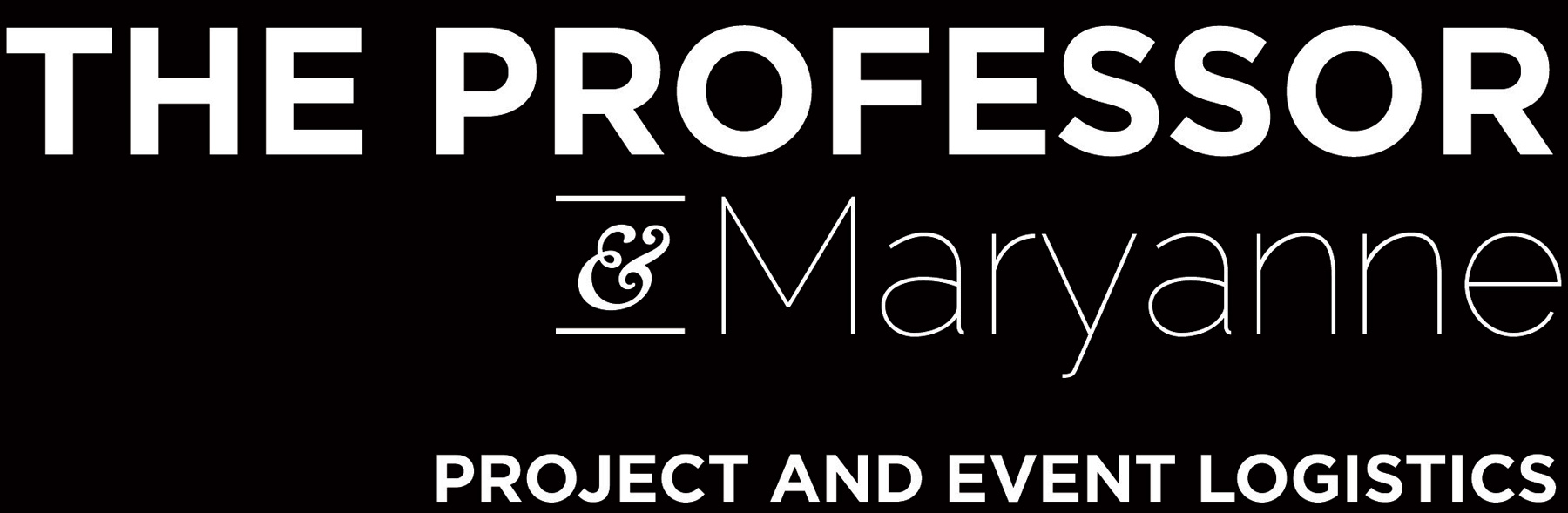 The Professor and Maryanne Project and Event Logistics